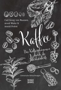 Produktbild: Kaffee. Das Kulturph&auml;nomen durch die Jahrhunderte