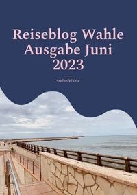 Produktbild: Reiseblog Wahle Ausgabe Juni 2023