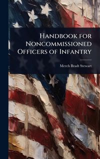 Produktbild: Handbook for Noncommissioned Officers of Infantry