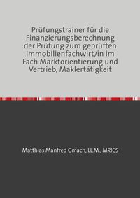 Produktbild: Pr&uuml;fungstrainer f&uuml;r die Finanzierungsberechnung der Pr&uuml;fung zum gepr&uuml;ften Immobi