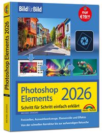 Produktbild: Photoshop Elements 2026 - Bild f&uuml;r Bild erkl&auml;rt