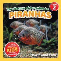 Produktbild: The Nature Kid's Guide to Piranhas