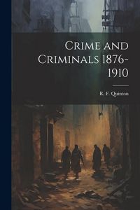 Produktbild: Crime and Criminals 1876-1910
