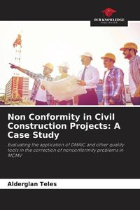 Produktbild: Non Conformity in Civil Construction Projects: A Case Study