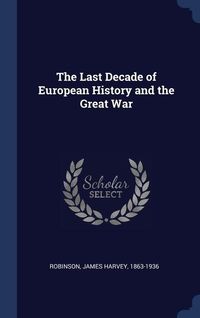 Produktbild: The Last Decade of European History and the Great War