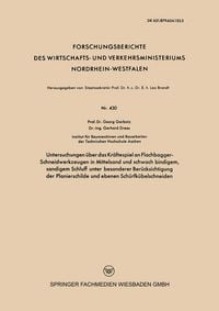 Produktbild: Untersuchungen &uuml;ber das Kr&auml;ftespiel an Flachbagger-Schneidwerkzeugen in Mittelsand und schwach bindigem, sandigem Schluff unter besonderer Ber&uuml;cksichtigung der Planierschilde und ebenen Sch&uuml;rfk&uuml;belschneiden