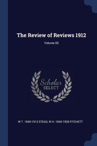 Produktbild: The Review of Reviews 1912; Volume 05