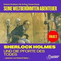 Produktbild: Sherlock Holmes und die Pforte des Todes (Seine weltber&uuml;hmten Abenteuer, Folge 2)