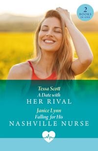 Produktbild: A Date With Her Rival / Falling For His Nashville Nurse