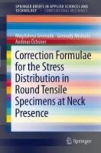 Produktbild: Correction Formulae for the Stress Distribution in Round Tensile Specimens at Neck Presence