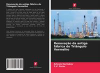 Produktbild: Renova&ccedil;&atilde;o da antiga f&aacute;brica do Tri&acirc;ngulo Vermelho