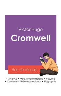 Produktbild: R&eacute;ussir son Bac de fran&ccedil;ais 2027 : Analyse de la pi&egrave;ce de th&eacute;&acirc;tre Cromwell de Victor Hugo