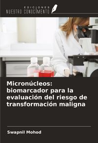 Produktbild: Micron&uacute;cleos: biomarcador para la evaluaci&oacute;n del riesgo de transformaci&oacute;n maligna