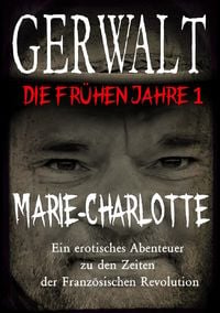 Produktbild: Gerwalt, die fr&uuml;hen Jahre / Gerwalt, die fr&uuml;hen Jahre 1: Marie-Charlotte
