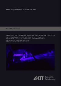 Produktbild: Thermische Untersuchungen an Laser-aktivierten Leuchtstoff-Systemen mit dynamischer Leuchtdichteverteilung
