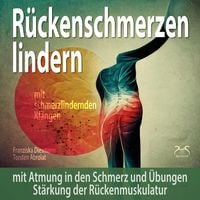 Produktbild: Rückenschmerzen lindern: Mit Atmung in den Schmerz und Übungen Stärkung der Rückenmuskulatur