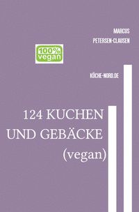 Produktbild: 124 KUCHEN UND GEB&Auml;CKE (vegan)