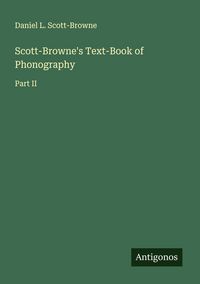 Produktbild: Scott-Browne's Text-Book of Phonography