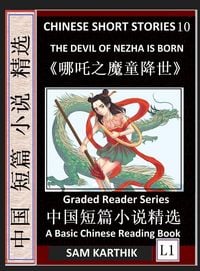 Produktbild: Chinese Short Stories 10&iquest;The Devil of Nezha is Born, Learn Mandarin Fast & Improve Vocabulary with Epic Fairy Tales, Folklore, Mythology (Simplified Characters, Pinyin, Graded Reader Level 1)