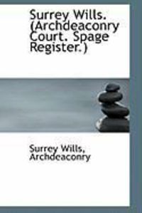 Produktbild: Surrey Wills. (Archdeaconry Court. Spage Register.)