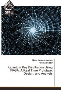 Produktbild: Quantum Key Distribution Using FPGA: A Real Time Prototype, Design, and Analysis