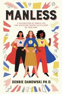 Produktbild: Manless: A Celebration of Single Life and Achieving Deeper Fulfilment on Your O