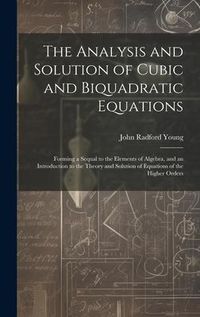 Produktbild: The Analysis and Solution of Cubic and Biquadratic Equations