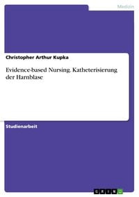 Produktbild: Evidence-based Nursing. Katheterisierung der Harnblase