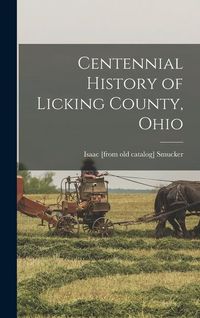 Produktbild: Centennial History of Licking County, Ohio