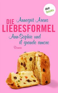 Produktbild: Die Liebesformel: Ann-Sophie und il grande amore