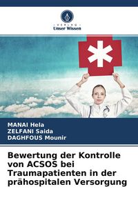Produktbild: Bewertung der Kontrolle von ACSOS bei Traumapatienten in der pr&auml;hospitalen Versorgung