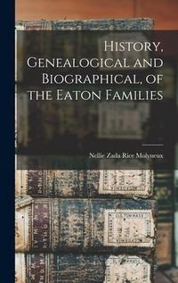 Produktbild: History, Genealogical and Biographical, of the Eaton Families