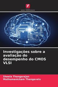 Produktbild: Investiga&ccedil;&otilde;es sobre a avalia&ccedil;&atilde;o do desempenho do CMOS VLSI