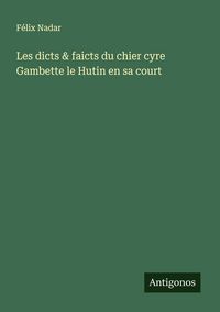 Produktbild: Les dicts & faicts du chier cyre Gambette le Hutin en sa court
