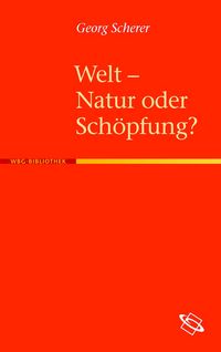 Produktbild: Welt &ndash; Natur oder Sch&ouml;pfung?