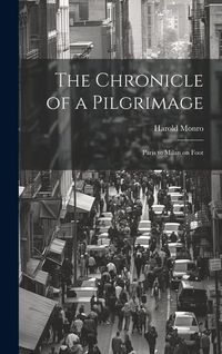 Produktbild: The Chronicle of a Pilgrimage; Paris to Milan on Foot