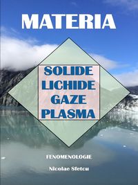 Produktbild: Materia: Solide, Lichide, Gaze, Plasma - Fenomenologie