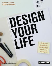 Bild vom Artikel Design Your Life vom Autor Robert Kötter