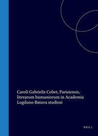 Produktbild: Caroli Gabrielis Cobet, Parisiensis, Literarum Humaniorum in Academia Lugduno-Batava Studiosi, Commentatio, Qua Continetur Prosopographia Xenophontea