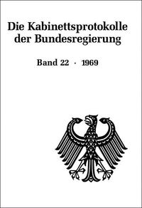 Die Kabinettsprotokolle der Bundesregierung / 1969 Michael Hollmann