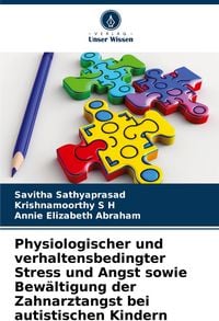 Produktbild: Physiologischer und verhaltensbedingter Stress und Angst sowie Bew&auml;ltigung der Zahnarztangst bei autistischen Kindern