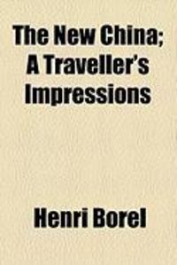 Produktbild: The New China; A Traveller's Impressions