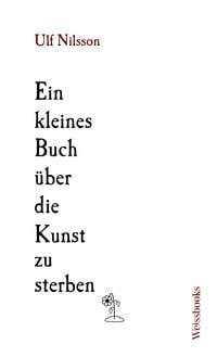 Produktbild: Ein kleines Buch &uuml;ber die Kunst zu sterben