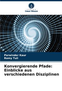 Produktbild: Konvergierende Pfade: Einblicke aus verschiedenen Disziplinen