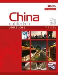 Produktbild: China entdecken - Lehrbuch 1 (&uuml;berarbeitete Neuauflage)