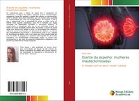 Produktbild: Diante do espelho: mulheres mastectomizadas