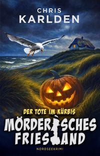 Produktbild: Der Tote im K&uuml;rbis: Nordseekrimi