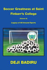 Produktbild: Soccer Greatness at Saint Finbarr's College (Volume Ii):