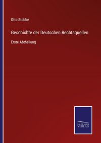 Produktbild: Geschichte der Deutschen Rechtsquellen
