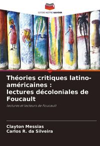 Produktbild: Th&eacute;ories critiques latino-am&eacute;ricaines : lectures d&eacute;coloniales de Foucault